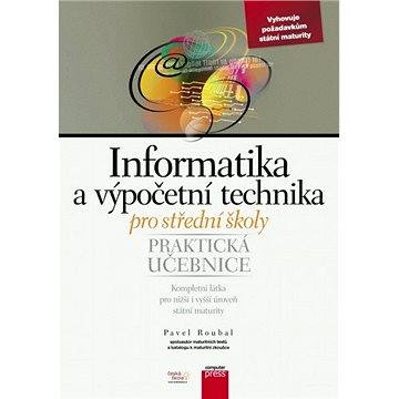 Informatika a výpočetní technika pro střední školy (978-80-251-3227-2)