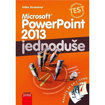 Microsoft PowerPoint 2013: Jednoduše (978-80-251-4122-9)