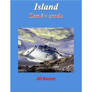 Island: Země v zrodu (978-80-906-0887-0)