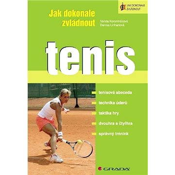 Jak dokonale zvládnout tenis (978-80-247-2316-7)
