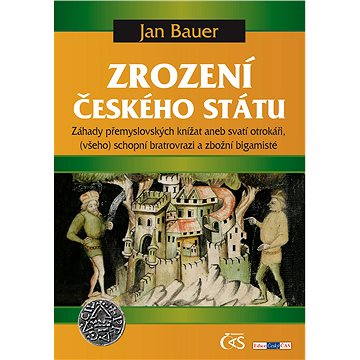 Zrození českého státu (978-80-747-5145-5)
