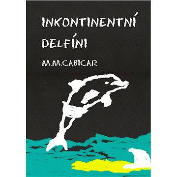 Inkontinentní delfíni (978-80-751-2443-2)