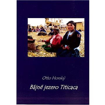 Bájné jezero Titicaca (978-80-877-4949-4)