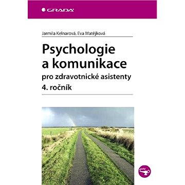Psychologie a komunikace pro zdravotnické asistenty - 4. ročník (978-80-247-2831-5)