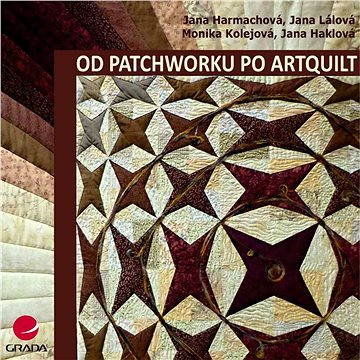 Od patchworku po artquilt (978-80-247-5765-0)
