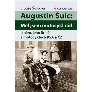 Augustin Šulc: Měl jsem motocykl rád (978-80-247-5703-2)