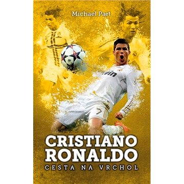 Cristiano Ronaldo: cesta na vrchol (SK) (978-80-750-5373-2)