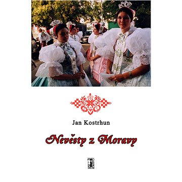 Nevěsty z Moravy (978-80-863-6251-9)