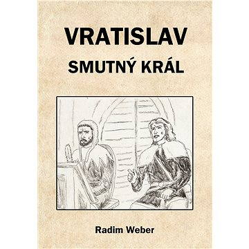 Vratislav - smutný král (978-80-751-2757-0)