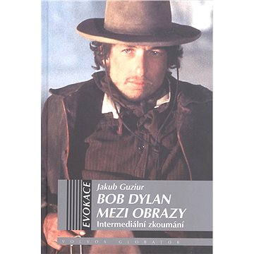 Bob Dylan mezi obrazy (978-80-751-1288-0)