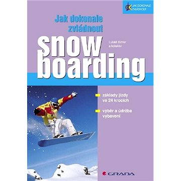 Jak dokonale zvládnout snowboarding (80-247-1509-0)