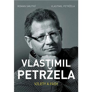 Vlastimil Petržela: Vzlety a pády (978-80-750-5663-4)