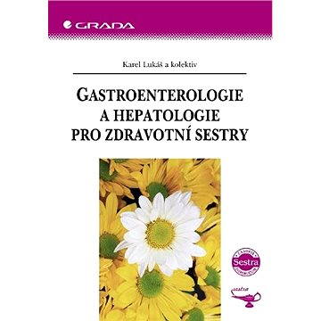 Gastroenterologie a hepatologie pro zdravotní sestry (80-247-1283-0)