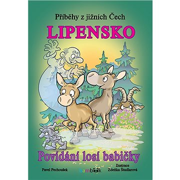 Příběhy z jižních Čech - Lipensko (978-80-271-0440-6)