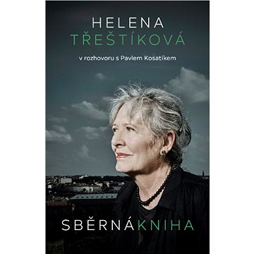 Sběrná kniha: Helena Třeštíková v rozhovoru s Pavlem Kosatíkem