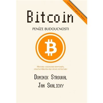 Bitcoin: Peníze budoucnosti (978-80-877-3326-4)