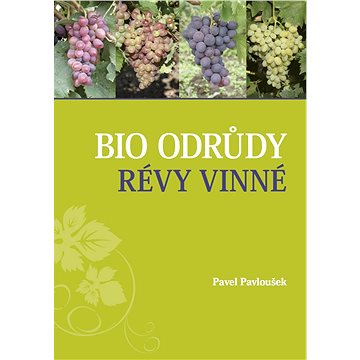 Bio odrůdy révy vinné (978-80-247-4330-1)