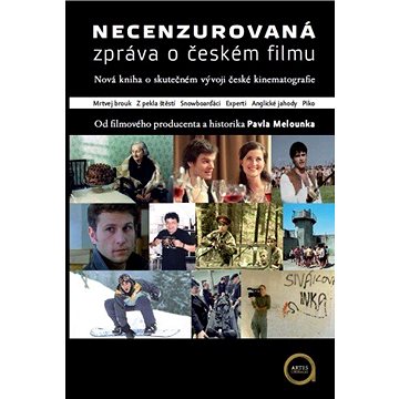 Necenzurovaná zpráva o českém filmu (978-80-904-7451-2)