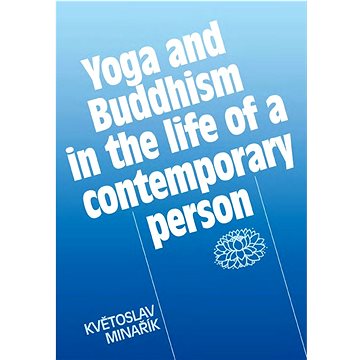 Yoga and Buddhism in the life of a contemporary person (978-80-852-0240-3)