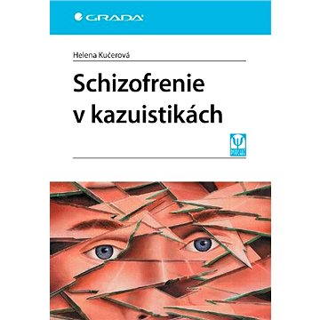 Schizofrenie v kazuistikách (978-80-247-2045-6)