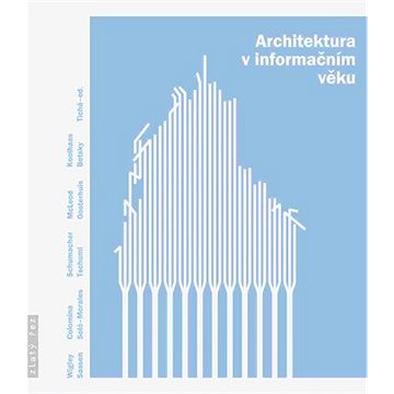 Architektura v informačním věku (978-80-902-8108-0)