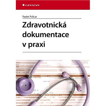 Zdravotnická dokumentace v praxi (978-80-247-2358-7)