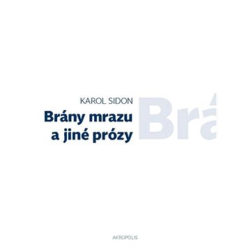 Brány mrazu a jiné prózy (978-80-747-0035-4)