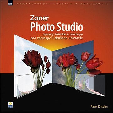 Zoner Photo Studio – úpravy snímků a postupy pro začínající i zkušené uživatele (978-80-741-3260-5)