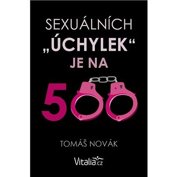 Sexuálních úchylek je na 500 (999-00-017-0652-4)