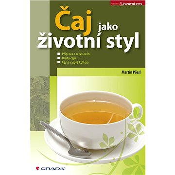 Čaj jako životní styl (978-80-247-2902-2)