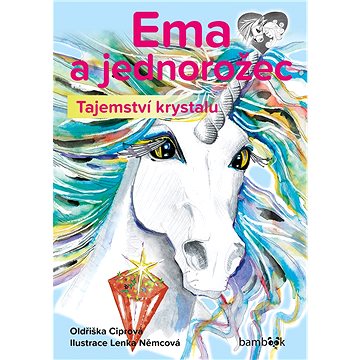 Ema a jednorožec - Tajemství krystalu (978-80-271-0238-9)