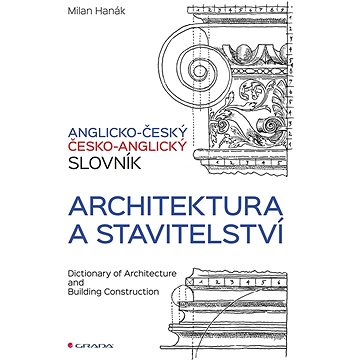 Anglicko-český a česko-anglický slovník - architektura a stavitelství (978-80-247-5035-4)