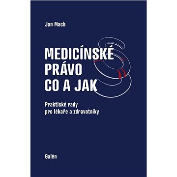 Medicínské právo - co a jak (978-80-749-2218-3)