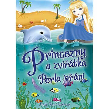Princezny a zvířátka: Perla přání (978-80-264-1796-5)
