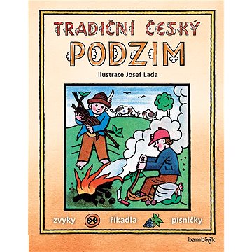 Tradiční český PODZIM – Josef Lada (978-80-271-0018-7)