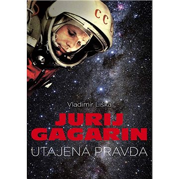 Jurij Gagarin: utajená pravda (978-80-759-7021-3)