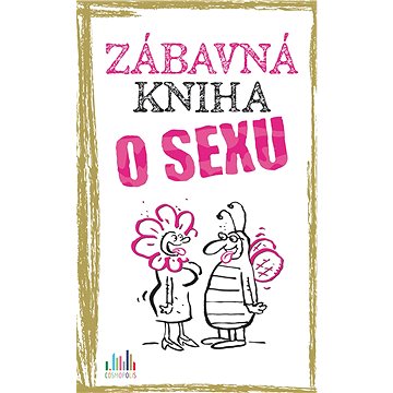 Zábavná kniha o sexu (978-80-271-0603-5)