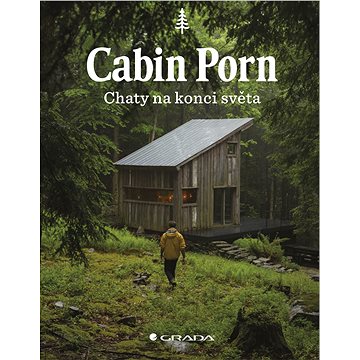 Cabin Porn - Chaty na konci světa (978-80-271-0565-6)