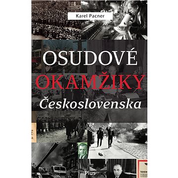 Osudové okamžiky Československa (978-80-259-0871-6)