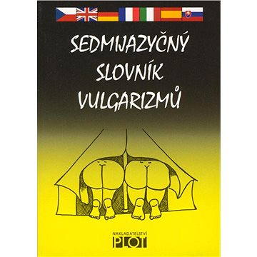 Sedmijazyčný slovník vulgarismů (978-80-742-8021-4)