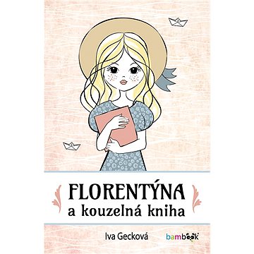 Florentýna a kouzelná kniha (978-80-271-0673-8)
