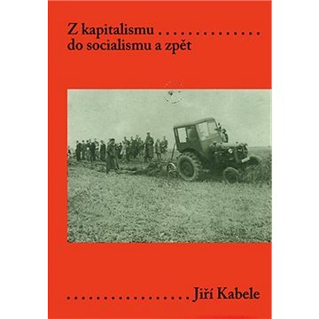 Z kapitalismu do socialismu a zpět (9788024623863)