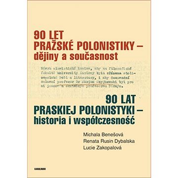 90 let pražské polonistiky - dějiny a současnost (9788024624280)