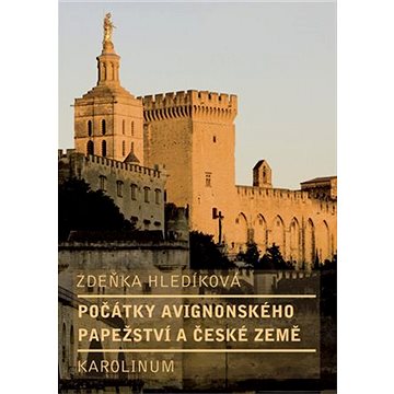 Počátky avignonského papežství a české země (9788024627540)