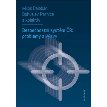Bezpečnostní systém ČR: problémy a výzvy (9788024631875)