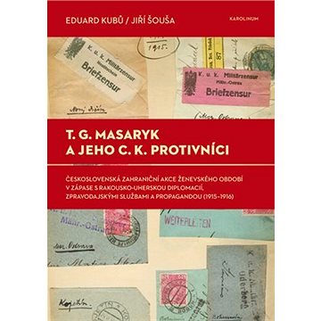 T. G. Masaryk a jeho c.k. protivníci (9788024630885)
