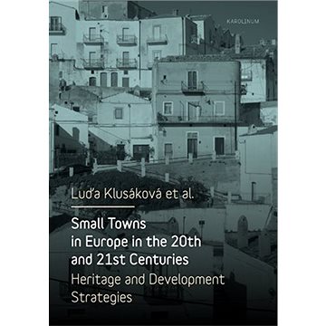 Small Towns in Europe in the 20th and 21st Centuries (9788024636566)