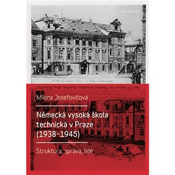 Německá vysoká škola technická v Praze (1938 - 1945) (9788024637631)
