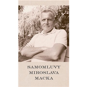 Samomluvy Miroslava Macka (978-80-755-1042-6)