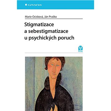 Stigmatizace a sebestigmatizace u psychických poruch (978-80-247-5199-3)